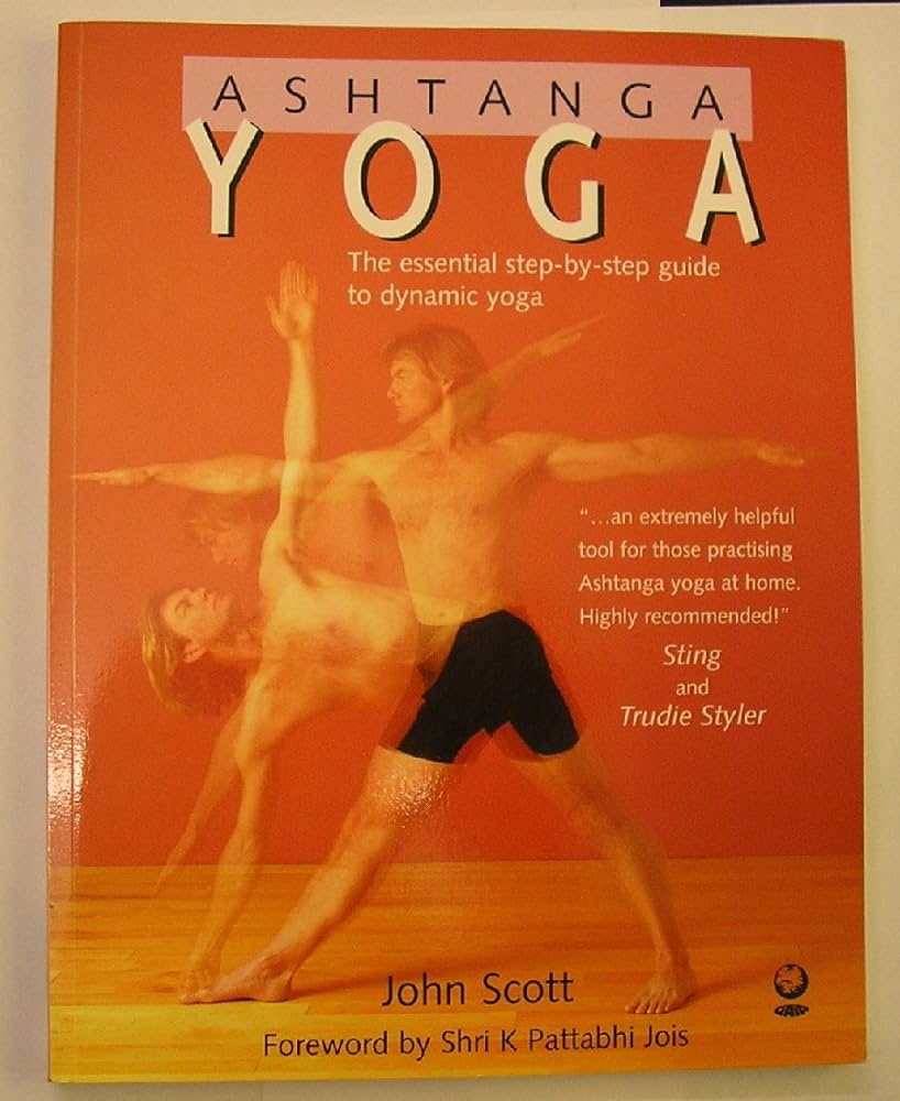 The Essential Guide to Ashtanga Yoga