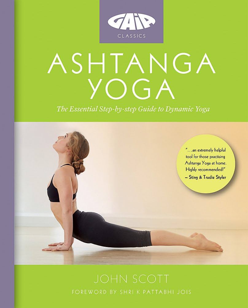 The Essential Guide to Ashtanga Yoga